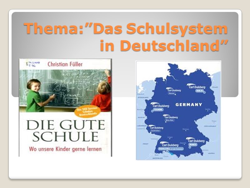 Thema:”Das Schulsystem in Deutschland”